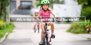 Mẫu xe đạp cho bé gái 7 đến 10 tuổi loại nào tốt?