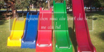 Kinh nghiệm chọn mua cầu trượt cho bé mẹ cần biết