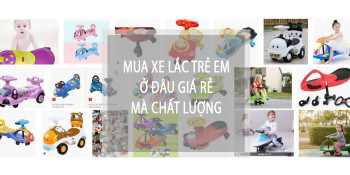 Mua xe lắc cho bé ở đâu?